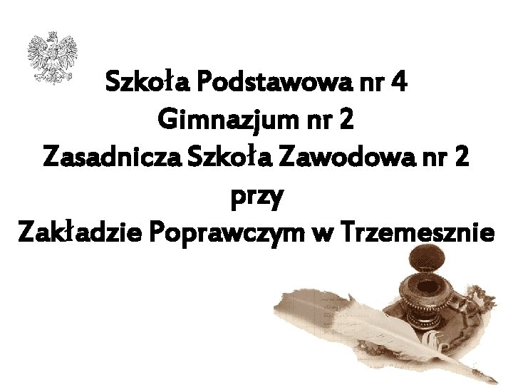 Szkoła Podstawowa nr 4 Gimnazjum nr 2 Zasadnicza Szkoła Zawodowa nr 2 przy Zakładzie