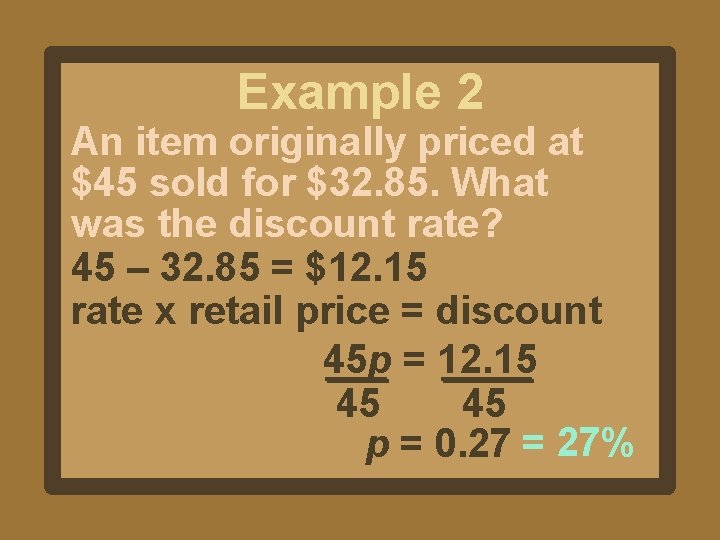 Example 2 An item originally priced at $45 sold for $32. 85. What was Example 2 An item originally priced at $45 sold for $32. 85. What was