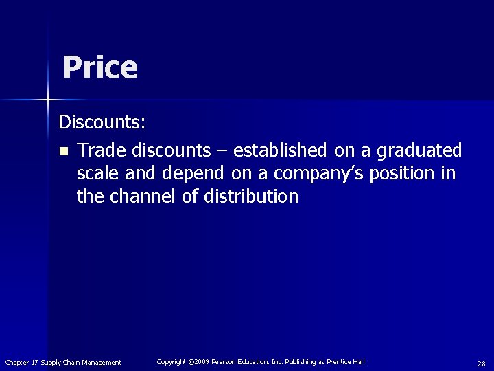 Price Discounts: n Trade discounts – established on a graduated scale and depend on