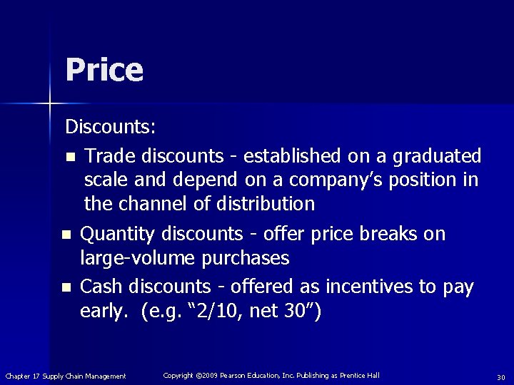 Price Discounts: n Trade discounts - established on a graduated scale and depend on