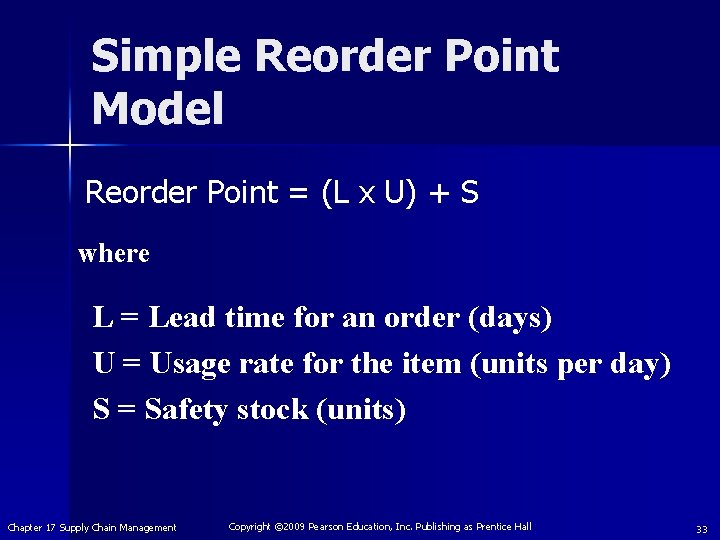 Simple Reorder Point Model Reorder Point = (L x U) + S where L