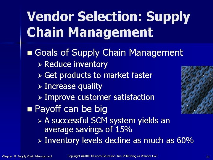 Vendor Selection: Supply Chain Management n Goals of Supply Chain Management Ø Reduce inventory