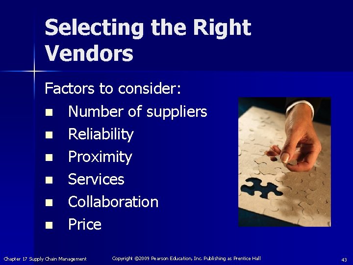 Selecting the Right Vendors Factors to consider: n Number of suppliers n Reliability n