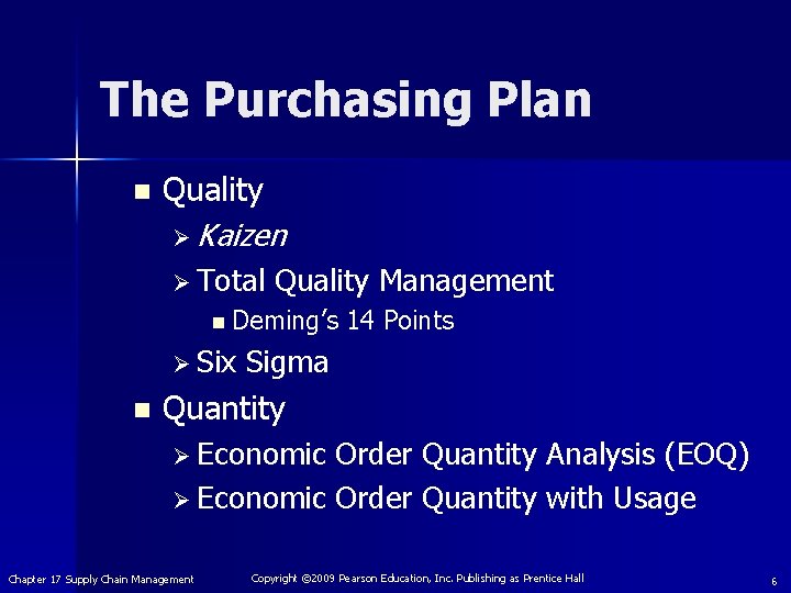 The Purchasing Plan n Quality Ø Kaizen Ø Total Quality Management n Deming’s 14