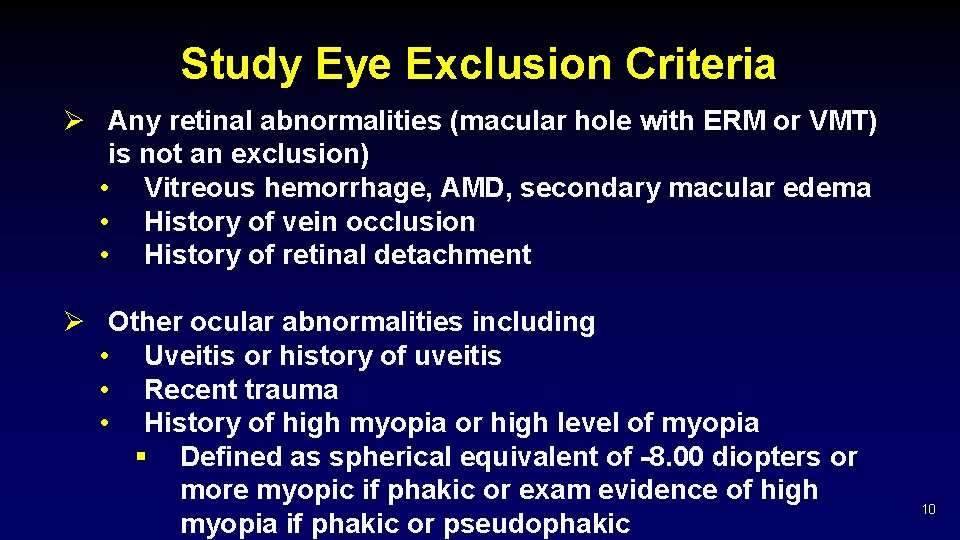 Study Eye Exclusion Criteria Ø Any retinal abnormalities (macular hole with ERM or VMT)