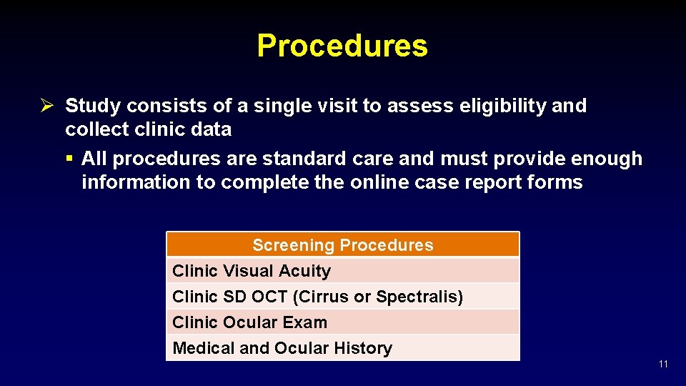 Procedures Ø Study consists of a single visit to assess eligibility and collect clinic