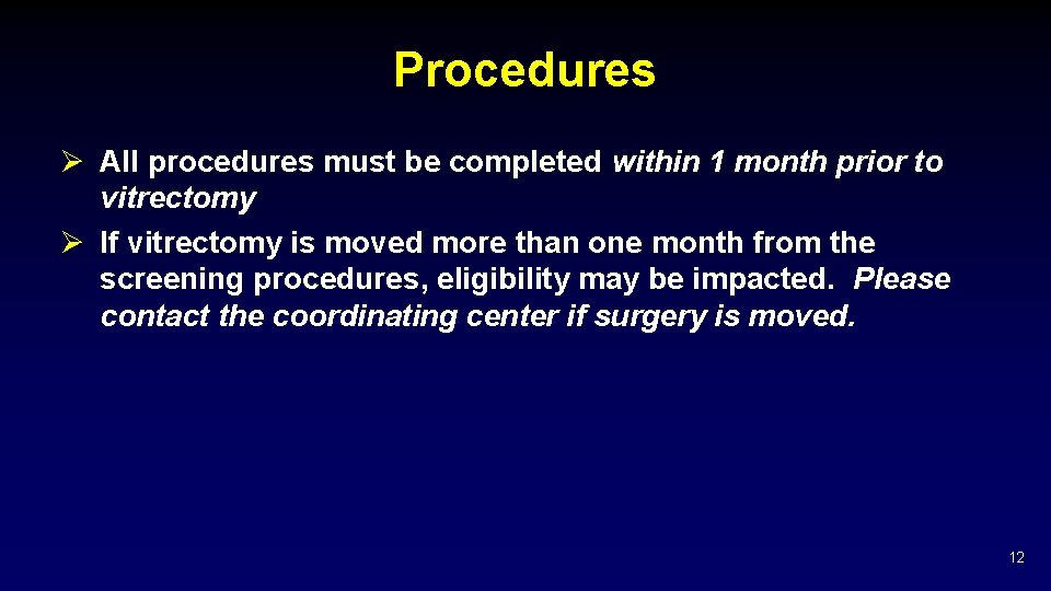 Procedures Ø All procedures must be completed within 1 month prior to vitrectomy Ø