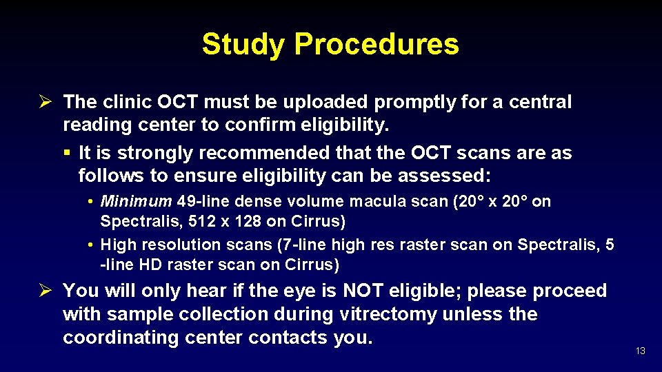 Study Procedures Ø The clinic OCT must be uploaded promptly for a central reading
