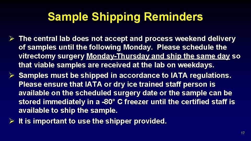 Sample Shipping Reminders Ø The central lab does not accept and process weekend delivery
