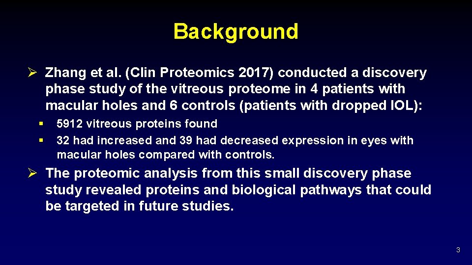 Background Ø Zhang et al. (Clin Proteomics 2017) conducted a discovery phase study of