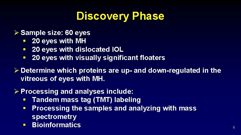 Discovery Phase Ø Sample size: 60 eyes § 20 eyes with MH § 20