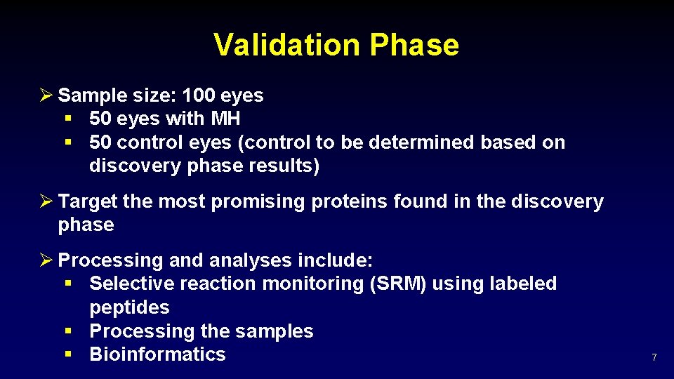 Validation Phase Ø Sample size: 100 eyes § 50 eyes with MH § 50