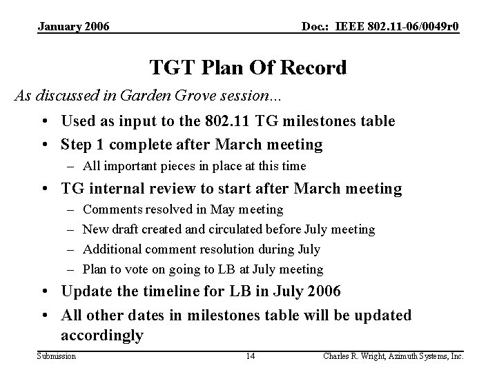 January 2006 Doc. : IEEE 802. 11 -06/0049 r 0 TGT Plan Of Record January 2006 Doc. : IEEE 802. 11 -06/0049 r 0 TGT Plan Of Record