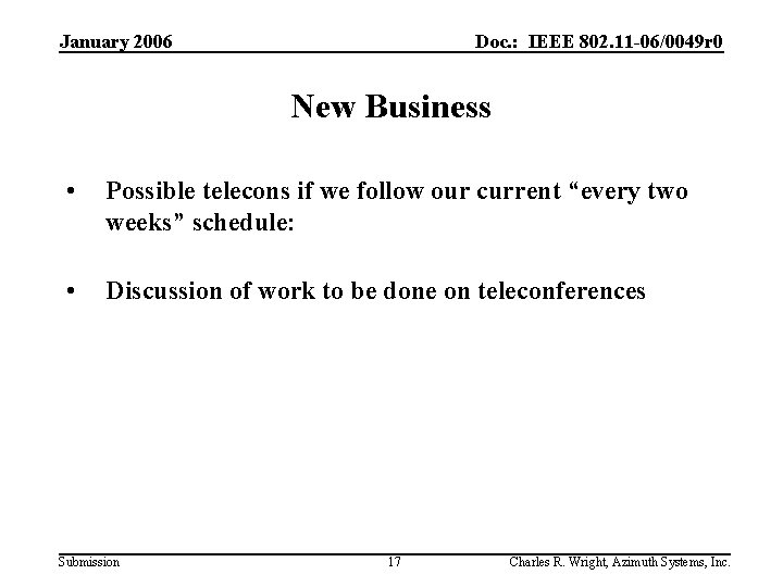 January 2006 Doc. : IEEE 802. 11 -06/0049 r 0 New Business • Possible