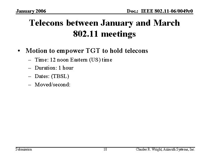 January 2006 Doc. : IEEE 802. 11 -06/0049 r 0 Telecons between January and