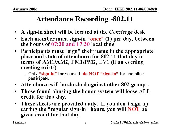 January 2006 Doc. : IEEE 802. 11 -06/0049 r 0 Attendance Recording -802. 11