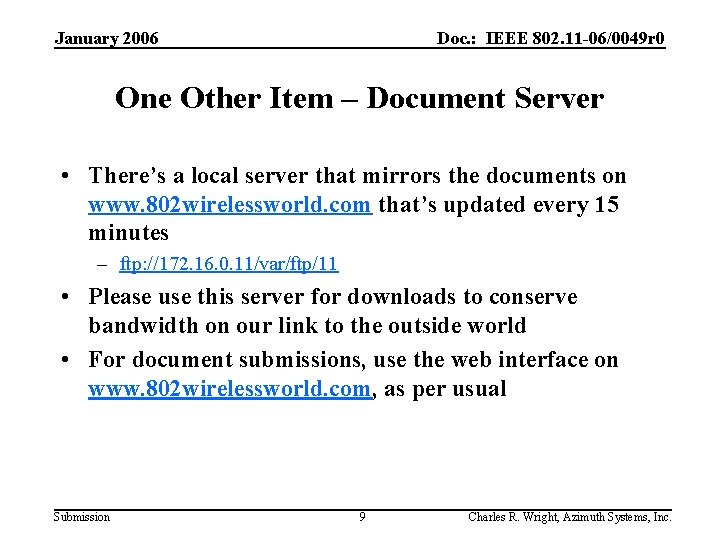 January 2006 Doc. : IEEE 802. 11 -06/0049 r 0 One Other Item –