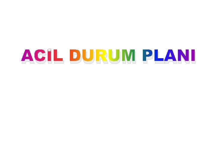 ACİL DURUM PLANI 