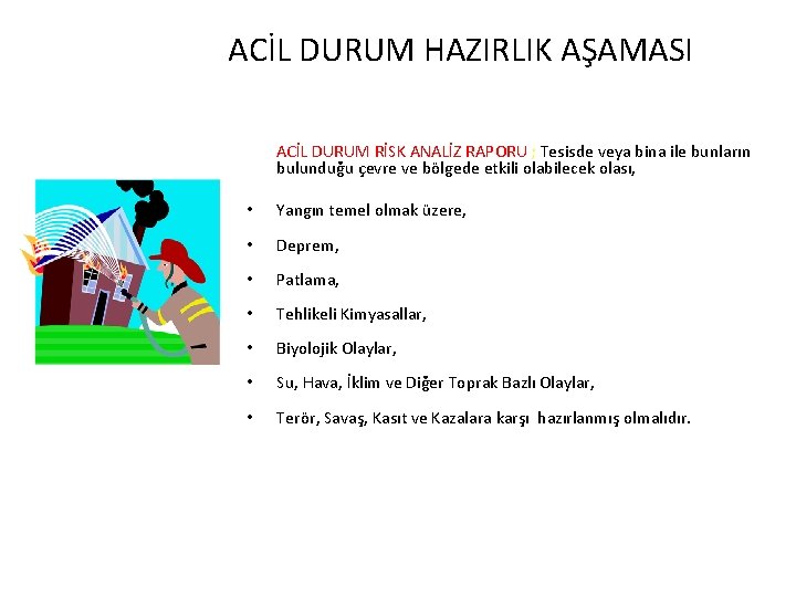 ACİL DURUM HAZIRLIK AŞAMASI ACİL DURUM RİSK ANALİZ RAPORU ; Tesisde veya bina ile