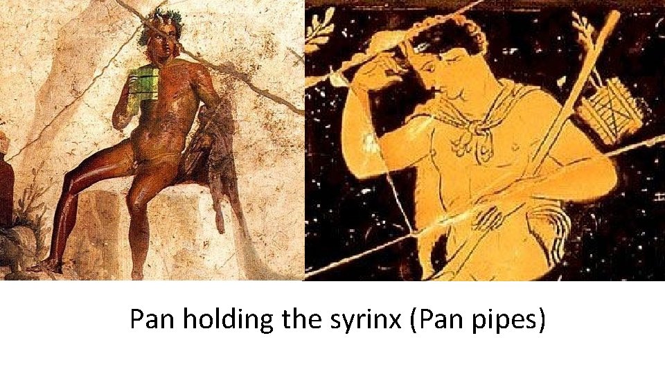 Pan holding the syrinx (Pan pipes) 