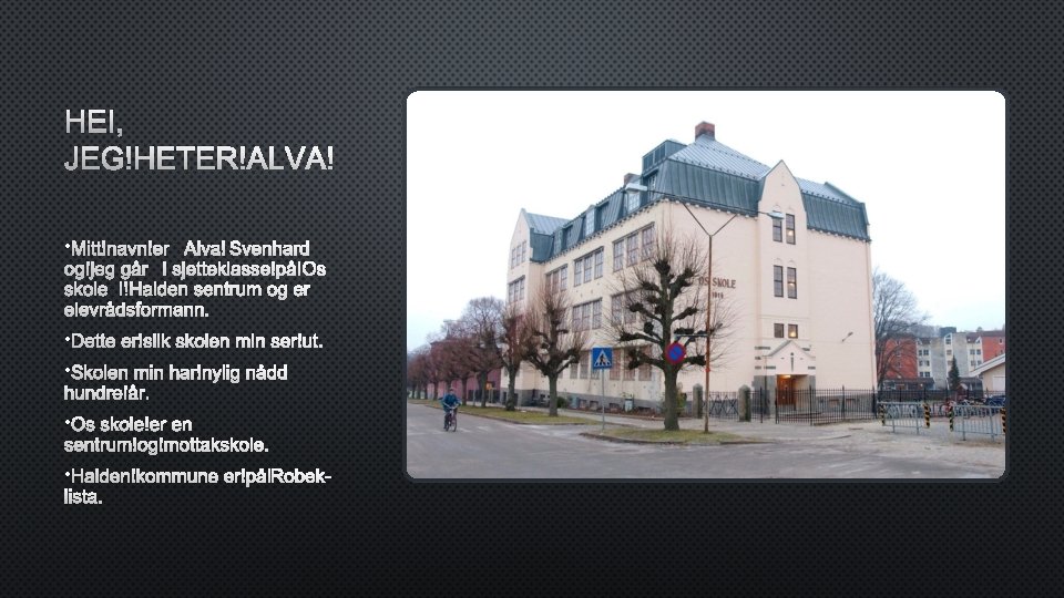 HEI, JEG HETER ALVA! • MITT NAVN ER ALVA SVENHARD OG JEG GÅR I