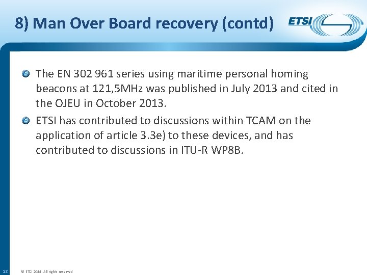 8) Man Over Board recovery (contd) The EN 302 961 series using maritime personal