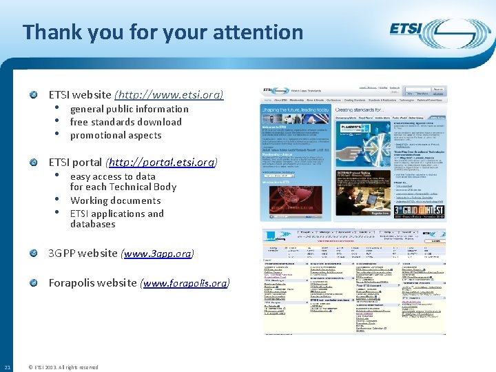 Thank you for your attention ETSI website (http: //www. etsi. org) • general public