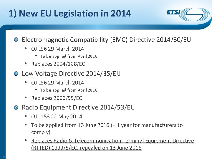 1) New EU Legislation in 2014 Electromagnetic Compatibility (EMC) Directive 2014/30/EU • OJ L