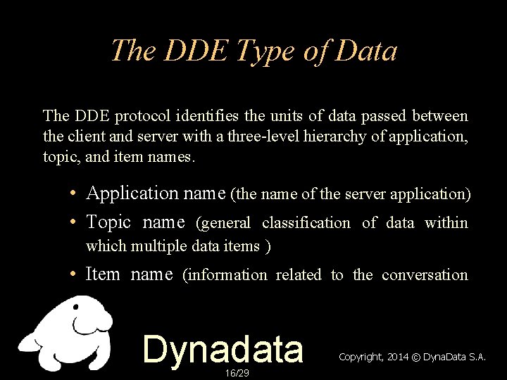 The DDE Type of Data The DDE protocol identifies the units of data passed