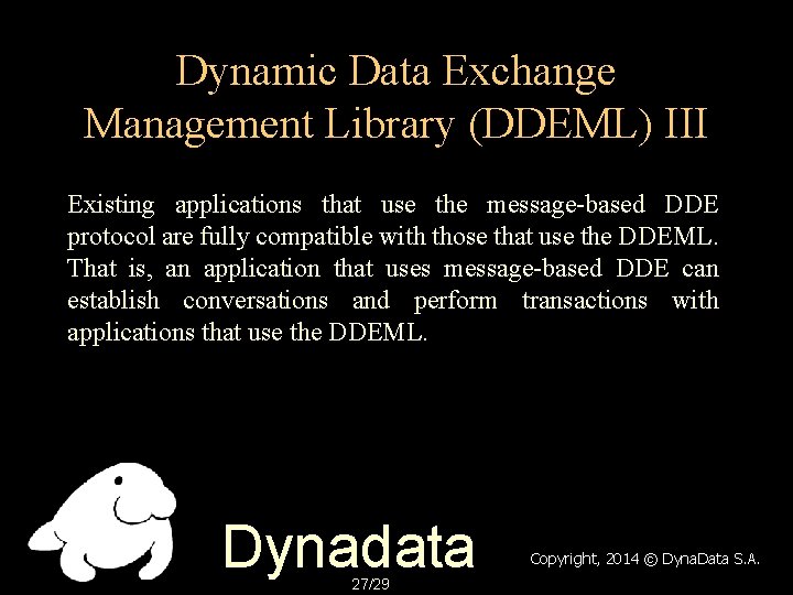 Dynamic Data Exchange Management Library (DDEML) III Existing applications that use the message-based DDE