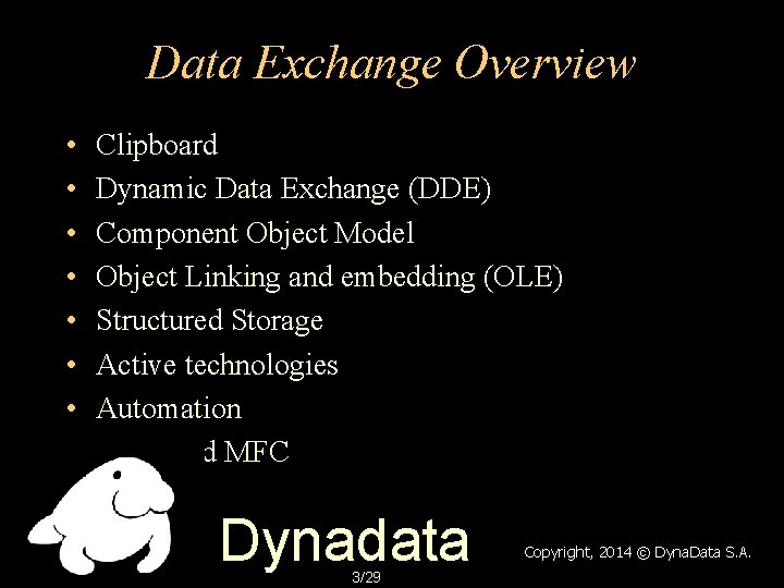 Data Exchange Overview • • • Clipboard Dynamic Data Exchange (DDE) Component Object Model