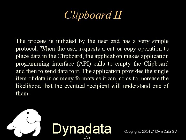 Clipboard II The process is initiated by the user and has a very simple