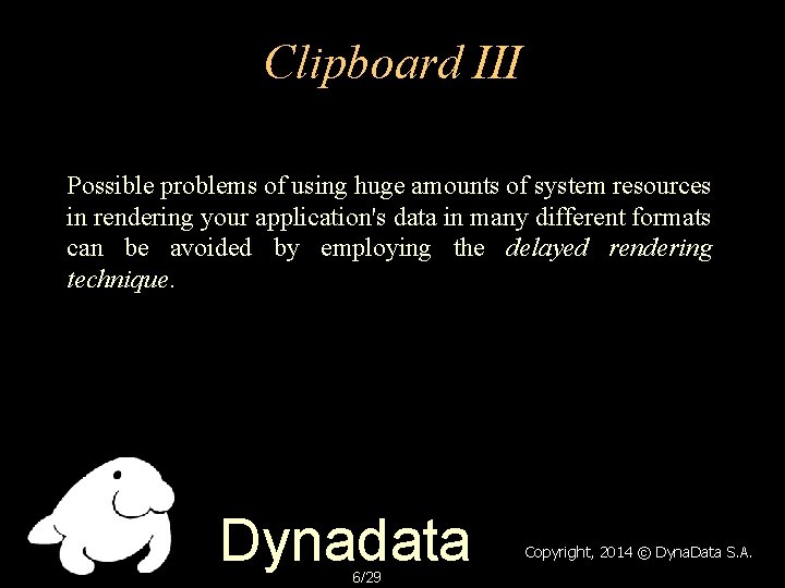 Clipboard III Possible problems of using huge amounts of system resources in rendering your