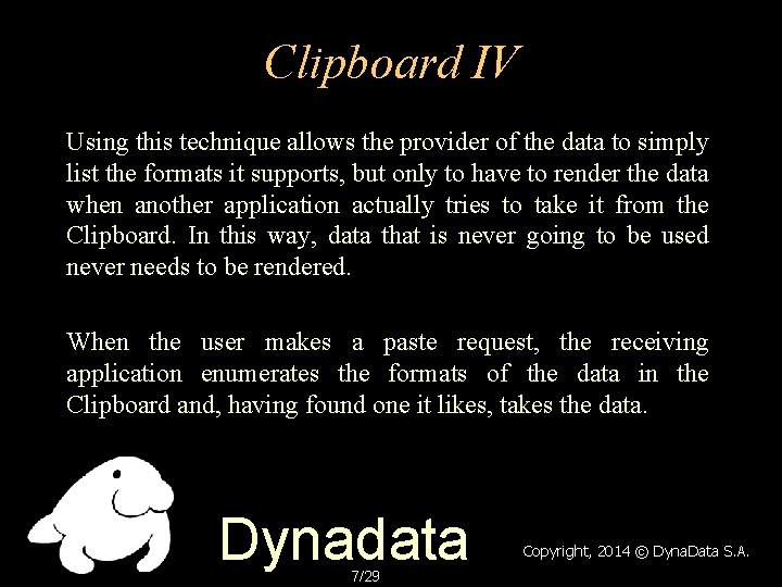 Clipboard IV Using this technique allows the provider of the data to simply list