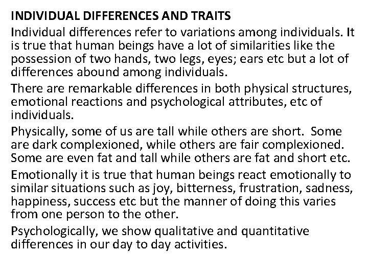 INDIVIDUAL DIFFERENCES AND TRAITS Individual differences refer to variations among individuals. It is true