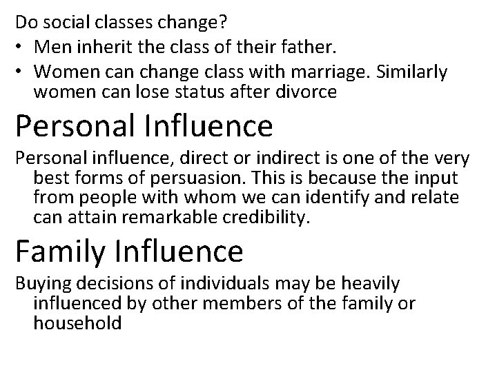 Do social classes change? • Men inherit the class of their father. • Women