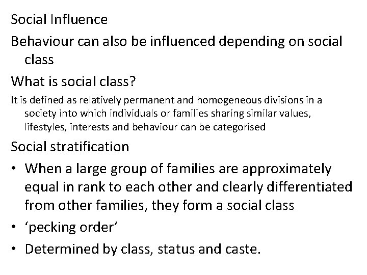 Social Influence Behaviour can also be influenced depending on social class What is social