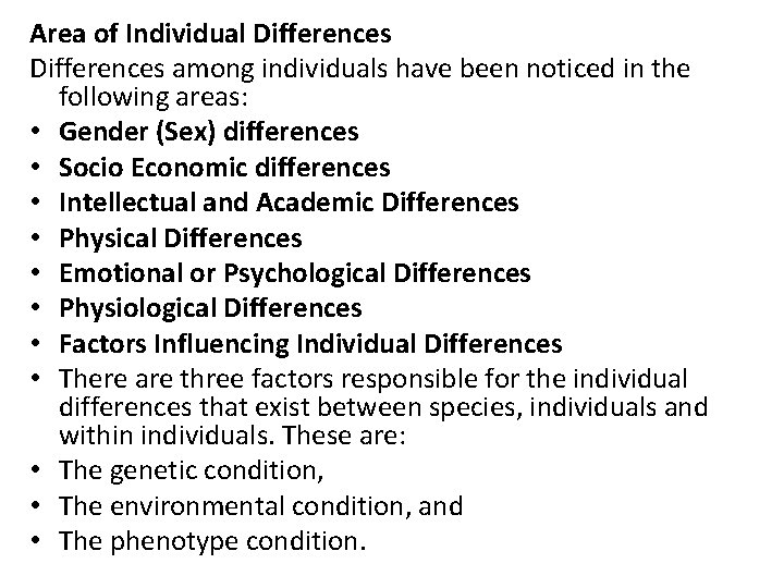 Area of Individual Differences among individuals have been noticed in the following areas: •