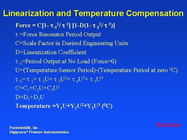 Linearization and Temperature Compensation Force = C[1 - t 02/ t 2] [1 -D(1