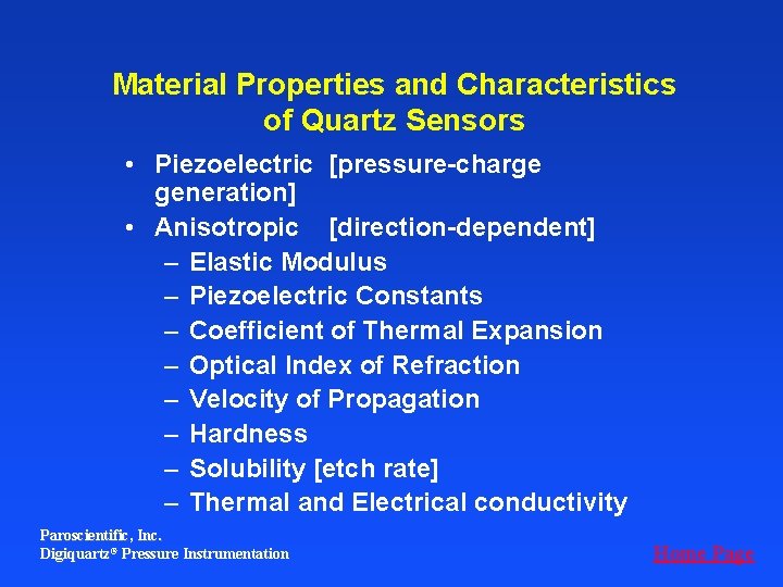 Material Properties and Characteristics of Quartz Sensors • Piezoelectric [pressure-charge generation] • Anisotropic [direction-dependent]
