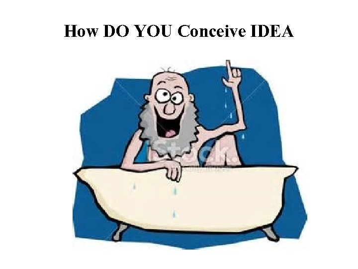 How DO YOU Conceive IDEA 