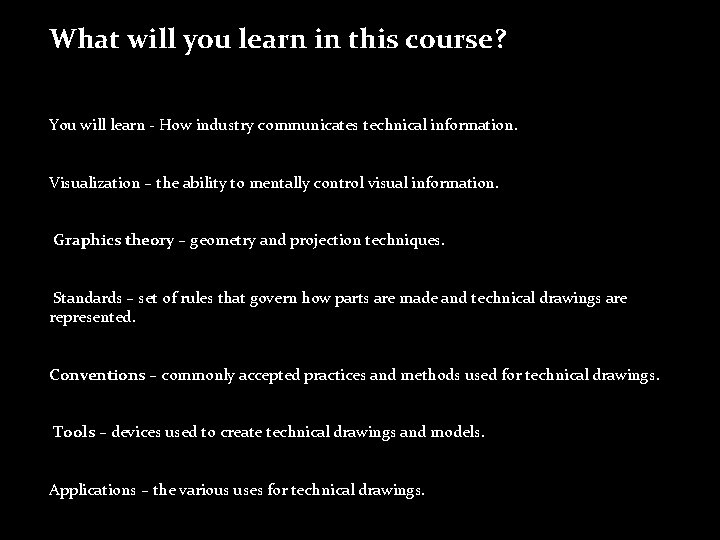 What will you learn in this course? You will learn - How industry communicates