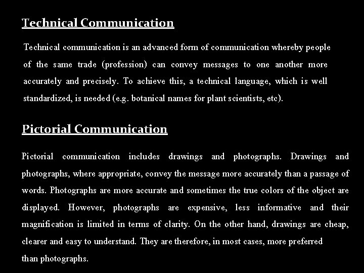 Technical Communication Technical communication is an advanced form of communication whereby people of the