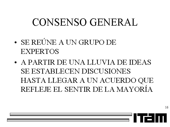 CONSENSO GENERAL • SE REÚNE A UN GRUPO DE EXPERTOS • A PARTIR DE