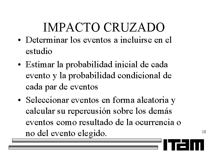 IMPACTO CRUZADO • Determinar los eventos a incluirse en el estudio • Estimar la