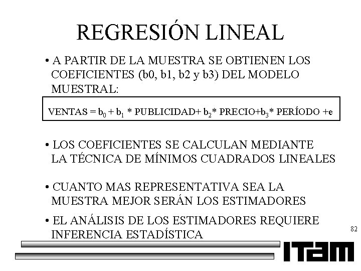 REGRESIÓN LINEAL • A PARTIR DE LA MUESTRA SE OBTIENEN LOS COEFICIENTES (b 0,