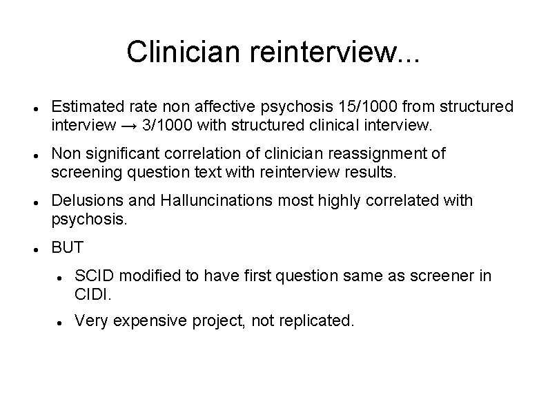 Clinician reinterview. . . Estimated rate non affective psychosis 15/1000 from structured interview →