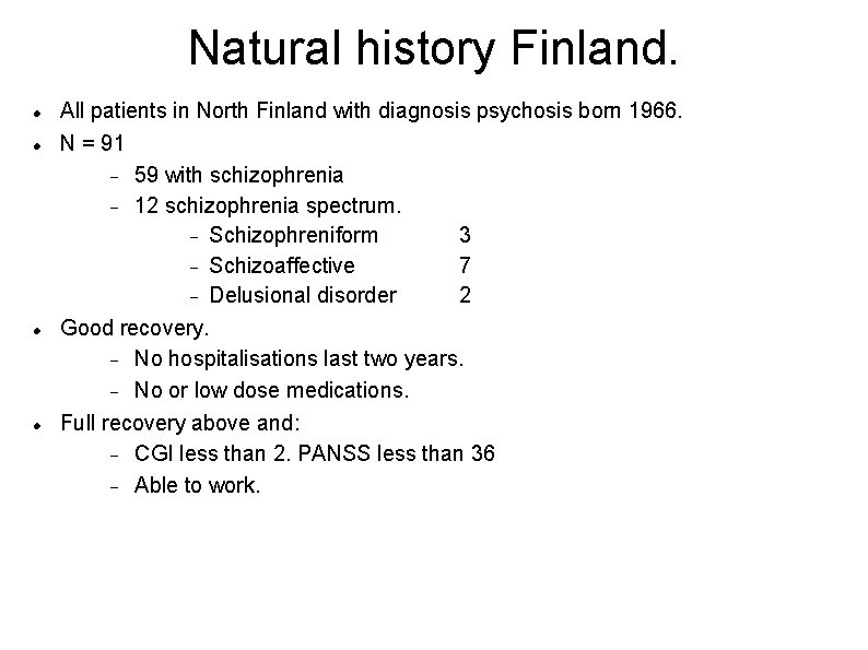 Natural history Finland. All patients in North Finland with diagnosis psychosis born 1966. N