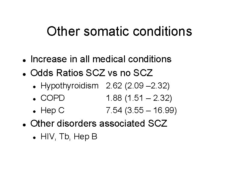 Other somatic conditions Increase in all medical conditions Odds Ratios SCZ vs no SCZ