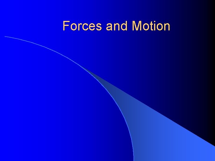 Forces and Motion 